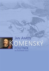 Jan Amos Komenský, Poutník na rozhraní věků (kniha)