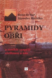 Pyramidy, obři a zaniklé vyspělé civilizace u nás (kniha)
