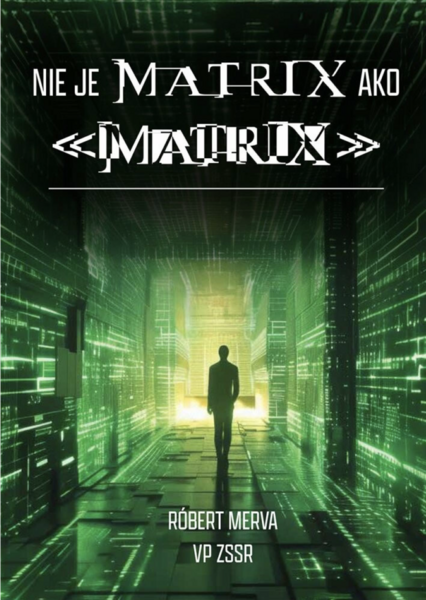 Nie je Matrix ako "MATRIX"